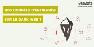 Vos données professionnelles et documents sensibles sont-ils sur le dark web ?