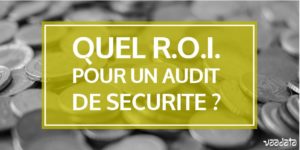 Quel ROI pour un audit de sécurité