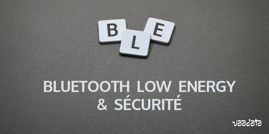 Bluetooth Low Energy et sécurité