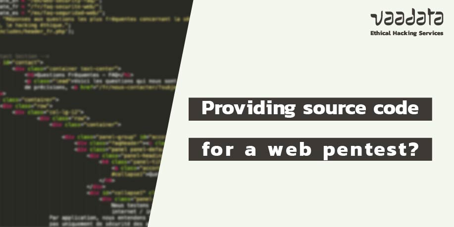 Should you provide access to source code during a web application pentest?