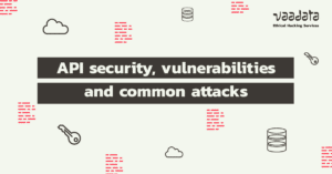 API security, vulnerabilities and common attacks