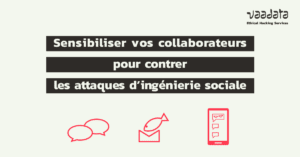 Comment sensibiliser vos collaborateurs pour contrer les attaques d'ingénierie sociale