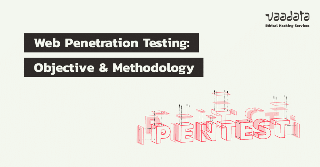 Web Application Penetration Testing: Objective, Methodology, Black Box, Grey Box and White Box Tests