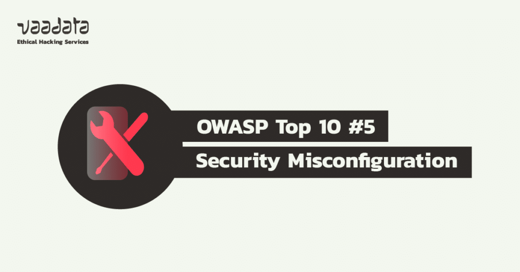 Mauvaise configuration de sécurité : OWASP Top 10 #5