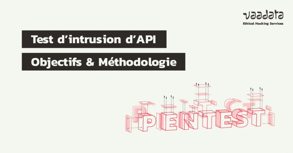 Pentest API : objectifs, méthodologie, tests en boite noire, grise et blanche