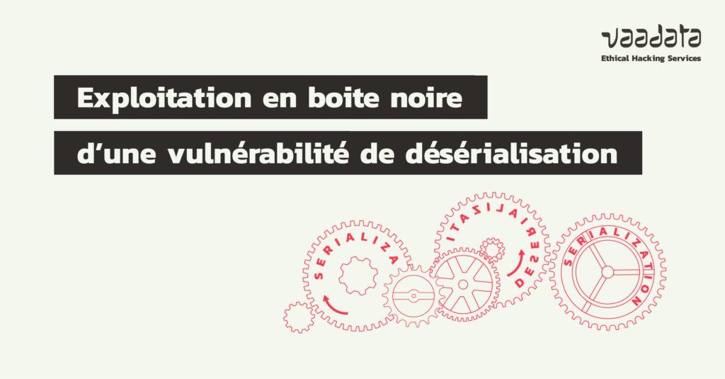 Exploitation en boite noire d’une vulnérabilité de type désérialisation