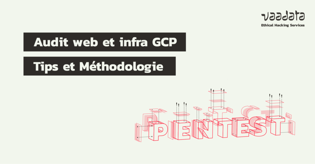 Audit GCP : méthodologie, types de tests et use cases