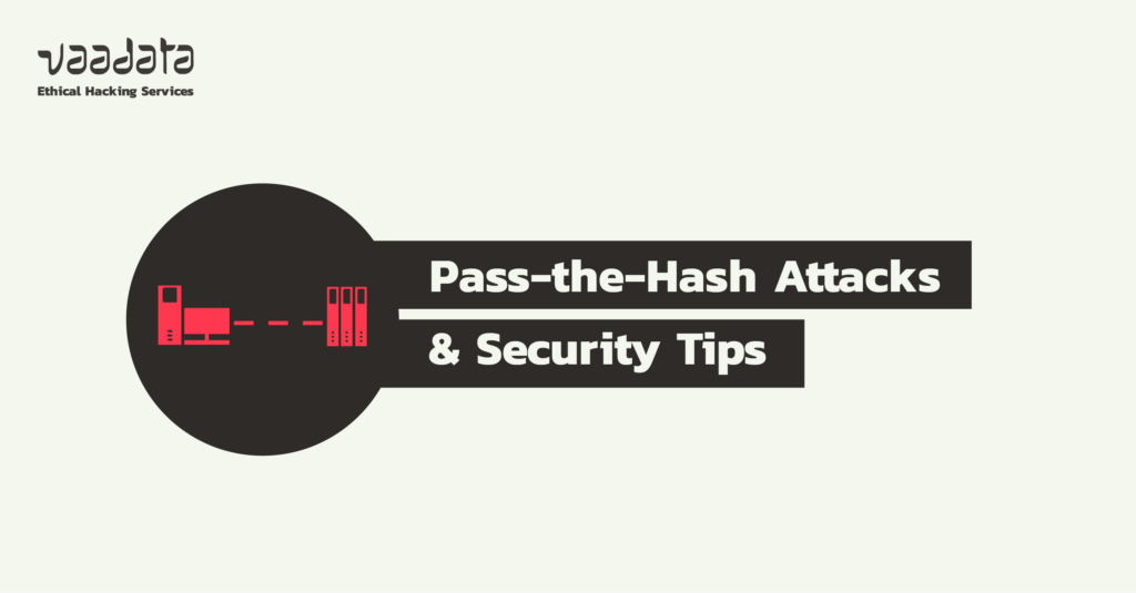 What is Pass-the-Hash? Exploitations and Security Best Practices