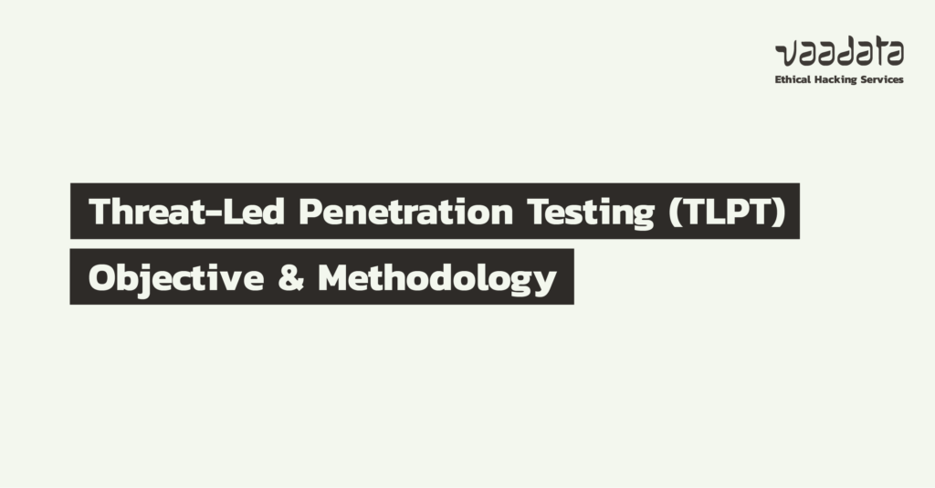 TLPT (Threat-Led Penetration Testing): Objective and Methodology