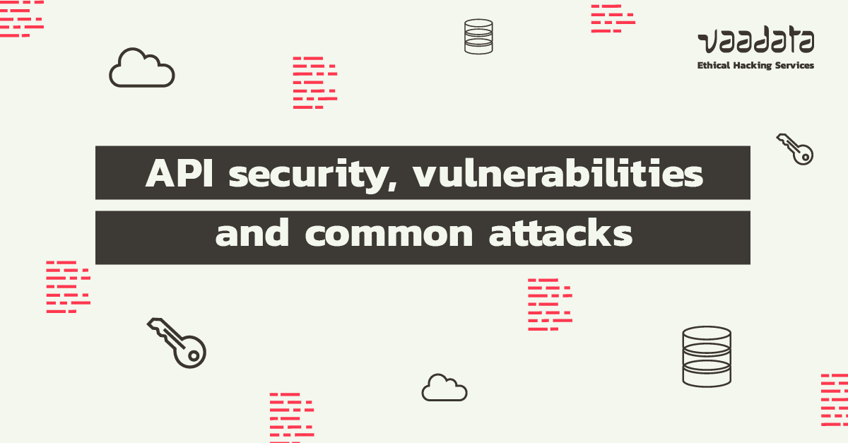 API security, vulnerabilities and common attacks