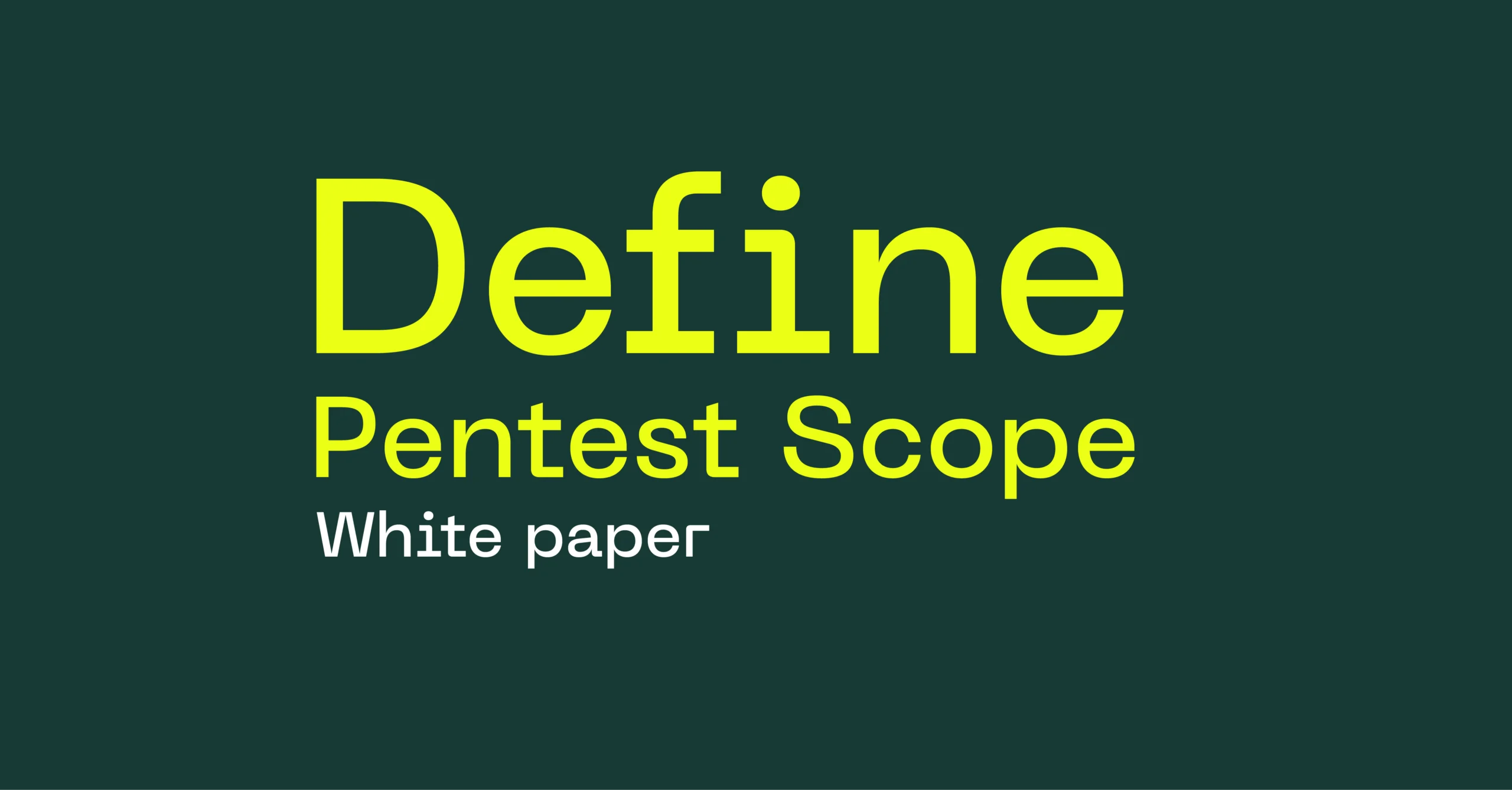 Cover page: 'Define Pentest Scope' with subtitle 'White paper' on a dark green background